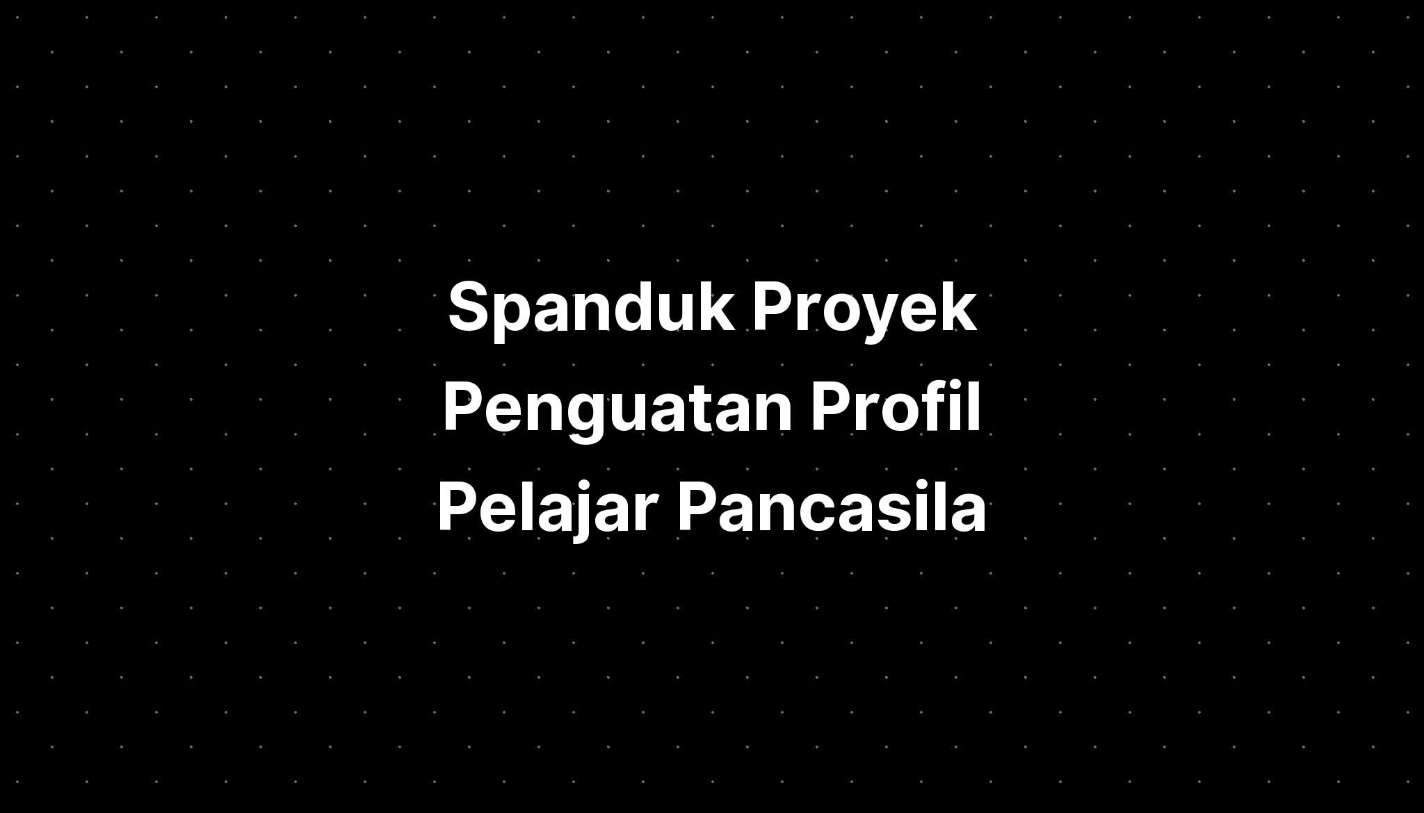 Spanduk Proyek Penguatan Profil Pelajar Pancasila Imagesee 9117